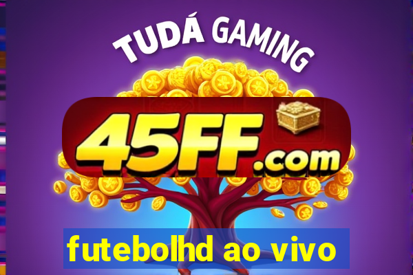 futebolhd ao vivo